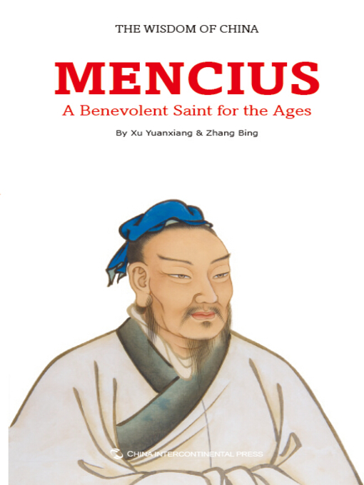 Title details for The Wisdom of China: Mencius - A Benevolent Saint for the Ages (亚圣-孟子) by Xu Yuanxiang - Available
